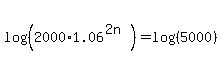 log%28%282000%2A1.06%5E%282n%29%29%29=log%28%285000%29%29