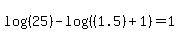 log%28%2825%29%29-log%28%28%281.5%29%2B1%29%29=1