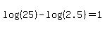log%28%2825%29%29-log%28%282.5%29%29=1