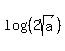 log%28%282sqrt%28a%29%29%29
