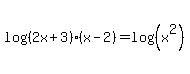 log%28%282x%2B3%29%28x-2%29%29=log%28%28x%5E2%29%29
