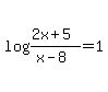 log%28%282x%2B5%29%2F%28x-8%29%29+=+1