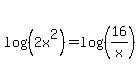 log%28%282x%5E2%29%29+=+log%28%2816%2Fx%29%29
