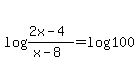 log%28%282x+-+4%29%2F%28x+-+8%29%29+=+log%28100%29+