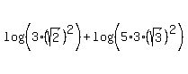 log%28%283%28sqrt%282%29%29%5E2%29%29%2B+log%28%285%2A3%28sqrt%283%29%29%5E2%29%29