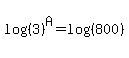log%28%283%29%29%5EA+=+log%28%28800%29%29