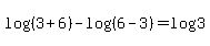 log%28%283%2B6%29%29+-+log%28%286-3%29%29+=+log%283%29
