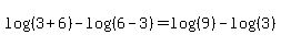 log%28%283%2B6%29%29-log%28%286-3%29%29+=+log%28%289%29%29-log%28%283%29%29