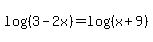 log%28%283-2x%29%29+=+log%28%28x%2B9%29%29