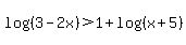 log%28%283-2x%29%29+%3E+1+%2B+log%28%28x%2B5%29%29+