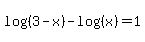 log%28%283-x%29%29-log%28%28x%29%29+=+1+