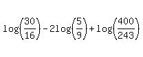 log%28%2830%2F16%29%29-2log%28%285%2F9%29%29%2Blog%28%28400%2F243%29%29