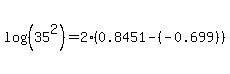 log%28%2835%5E2%29%29+=+2%2A%280.8451+-+%28-0.699%29%29