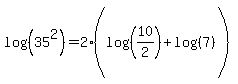 log%28%2835%5E2%29%29+=+2%2A%28log%28%2810%2F2%29%29%2Blog%28%287%29%29%29