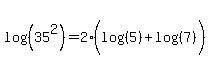 log%28%2835%5E2%29%29+=+2%2A%28log%28%285%29%29%2Blog%28%287%29%29%29