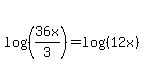 log%28%2836x%2F3%29%29+=+log%28%2812x%29%29