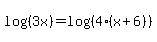 log%28%283x%29%29=log%28%284%28x%2B6%29%29%29