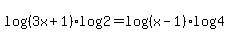 log%28%283x%2B1%29%29%2Alog%282%29+=+log%28%28x-1%29%29%2Alog%284%29