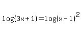 log%28%283x%2B1%29%29+=+log%28%28x-1%29%5E2%29