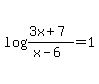 log%28%283x%2B7%29%2F%28x-6%29%29=1