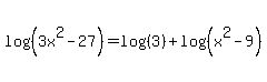 log%28%283x%5E2-27%29%29=log%28%283%29%29%2Blog%28%28x%5E2-9%29%29