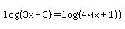 log%28%283x-3%29%29=log%28%284%28x%2B1%29%29%29