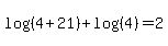 log%28%284%2B21%29%29+%2B+log%28%284%29%29+=+2