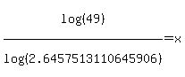 log%28%2849%29%29%2Flog%28%282.6457513110645906%29%29+=+x