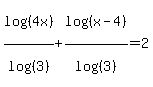 log%28%284x%29%29%2Flog%28%283%29%29%2Blog%28%28x-4%29%29%2Flog%28%283%29%29+=2