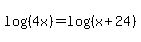 log%28%284x%29%29+=+log+%28%28x%2B24%29%29