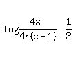 log%28%284x%29%2F4%28x-1%29%29=1%2F2