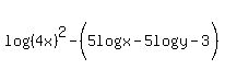 log%28%284x%29%5E2%29-%285log%28x%29-5log%28y-3%29%29