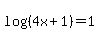 log%28%284x%2B1%29%29=1