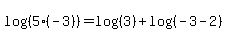 log%28%285%28-3%29%29%29+=+log%28%283%29%29%2Blog%28%28-3-2%29%29