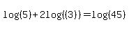 log%28%285%29%29%2B2log%28%28%283%29%29%29=log%28%2845%29%29