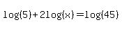 log%28%285%29%29%2B2log%28%28x%29%29=log%28%2845%29%29