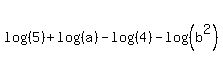 log%28%285%29%29%2Blog%28%28a%29%29-log%28%284%29%29-log%28%28b%5E2%29%29