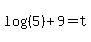 log%28%285%29%29+%2B+9+=+t