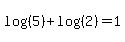 log%28%285%29%29+%2B+log%28%282%29%29+=+1