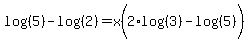 log%28%285%29%29-log%28%282%29%29=x%282%2Alog%28%283%29%29-log%28%285%29%29%29