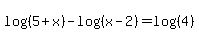 log%28%285%2Bx%29%29-log%28%28x-2%29%29=log%28%284%29%29