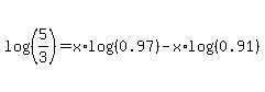 log%28%285%2F3%29%29=x%2Alog%28%280.97%29%29-x%2Alog%28%280.91%29%29