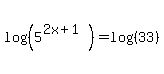 log%28%285%5E%282x%2B1%29%29%29=log%28%2833%29%29