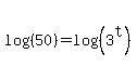 log%28%2850%29%29+=+log%28%283%5Et%29%29