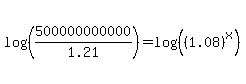 log%28%28500000000000%2F1.21%29%29+=+log%28%28%281.08%29%5Ex%29%29