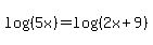 log%28%285x%29%29+=+log%28%282x+%2B+9%29%29