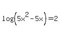 log%28%285x%5E2-5x%29%29=2