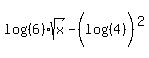 log%28%286%29%29%2Asqrt%28x%29+-+%28log%28%284%29%29%29%5E2