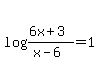 log%28%286x%2B3%29%2F%28x-6%29%29+=+1