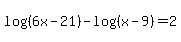 log%28%286x-21%29%29-log%28%28x-9%29%29=2